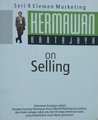 Seri 9 Elemen Marketing: Hermawan Kartajaya = On Selling