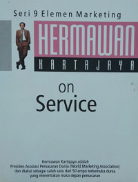Seri 9 Elemen Marketing: Hermawan Kartajaya = On Service