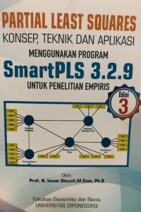 Partial Least Squares : Konsep, Teknik, dan Aplikasi Menggunakan Program SmartPLS 3.2.9 untuk Penelitian Empiris