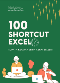Image of 100 Shortcut Excel = Supaya Kerjaan Lebih Cepat Selesai