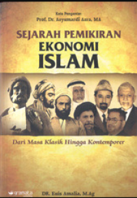 Sejarah Pemikiran Ekonomi Islam : dari Masa Klasik hingga Kontemporer