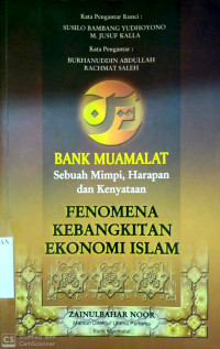 Bank Muamalat : Sebuah Mimpi, Harapan dan Kenyataan Fenomena kebangkitan Ekonomi Islam