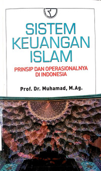Sistem Keuangan Islam: Prinsip dan Operasionalnya di Indonesia