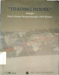 Trading house sebagai kunci akses pengembangan UKM ekspor