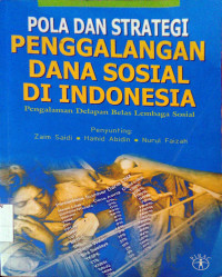 Pola dan strategi penggalangan dana sosial di Indonesia : pengalaman delapan belas lembaga sosial