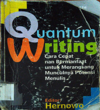Quantum writing: cara cepat dan bermanfaat untuk merangsang munculnya potensi menulis