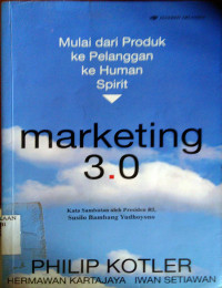 Marketing 3.0; Mulai dari Produk ke Pelanggan ke Human Spirit