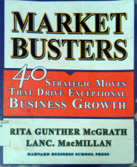 Market busters: 40 strategic moves that drive exceptional business growth