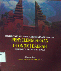Sikronisasi dan Harmonisasi Hukum: Penyelenggaraan ekonomi daerah studi di Provinsi Bali