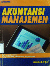 Akuntansi Manajemen; informasi untuk pengambilan keputusan manajemen