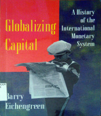 Globalizing Capital : A History of the International Monetary System