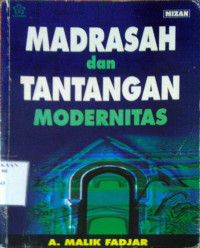 Madrasah dan tantangan modernitas