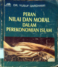 Peran Nilai dan Moral dalam Perekonomian Islam