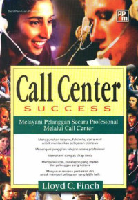 Call Center Success : Melayani Pelanggan Secara Profesional Melalui Call Center
