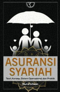 Asuransi Syariah : Teori, Konsep, Sistem Operasional, dan Praktik