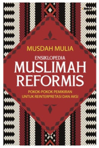 Ensiklopedia Muslimah Reformis : Pokok-pokok Pemikiran untuk Reinterpretasi dan Aksi