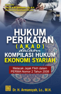 Hukum Perikatan (Akad) dalam Kompilasi Hukum Ekonomi Syariah : Melacak Jejak Fikih dalam PERMA Nomor 2 Tahun 2008