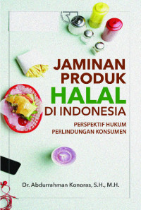 Jaminan Produk Halal di Indonesia : Perspektif Hukum Perlindungan Konsumen