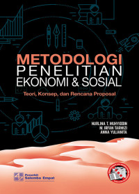 Metodologi Penelitian Ekonomi dan Sosial : Teori, Konsep, dan Rencana Proposal