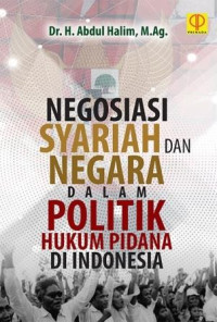 Negosiasi Syariah dan Negara dalam Politik Hukum Pidana di Indonesia
