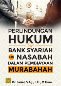 Image of Perlindungan Hukum bagi Bank Syariah dan Nasabah dalam Pembiayaan Murabahah