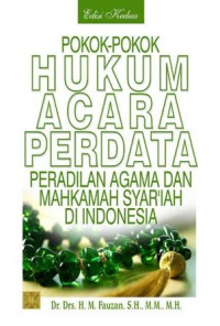 Pokok-pokok Hukum Acara Perdata Peradilan Agama dan Mahkamah Syariah di Indonesia