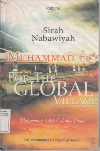 Sirah Nabawiyah : Muhammad for The Global Village