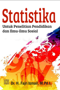 Statistika : Untuk Penelitian Pendidikan dan Ilmu Sosial