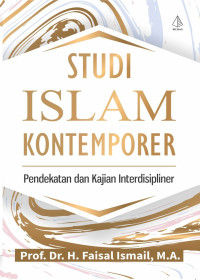 Studi Islam Kontemporer : Pendekatan dan Kajian Interdisipliner