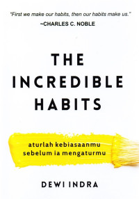 Image of The Incredibles Habits : Aturlah Kebiasaanmu Sebelum ia Mengaturmu