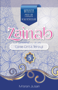 Zainab : Oase Cinta Terpuji