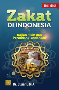 Zakat di Indonesia : Kajian Fikih dan Perundang-undangan