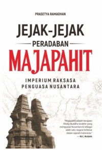 Image of Jejak-jejak Peradaban Majapahit : Imperium Raksasa Penguasa Nusantara