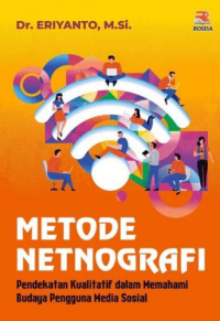 Metode Netnografi : Pendekatan Kualitatif dalam Memahami Budaya Pengguna Media Sosial