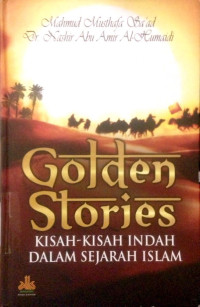 Golden Stories; Kisah-Kisah Indah dalam Sejarah Islam