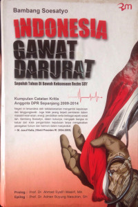 Indonesia Gawat Darurat: Sepuluh Tahun Di Bawah Kekuasaan Rezim SBY