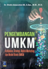 Pengembangan UMKM : Kebijakan, Strategi, Digital Marketing, dan Model Bisnis UMKM