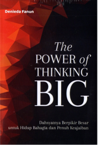 Image of The Power of Thinking Big : Dahsyatnya Berpikir Besar untuk Hidup Bahagia dan Penuh Keajaiban