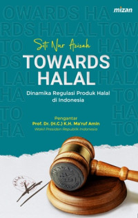 Towards Halal : Dinamika Regulasi Produk Halal di Indonesia